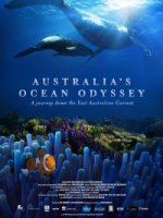 Австралийская Океанская Одиссея/Australias Ocean Odyssey: A Journey Down the East Australian Current