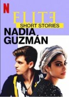Элита: короткие истории. Надя и Гусман/Elite Short Stories: Nadia Guzmán