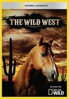 National Geographic: Дикий Запад/National Geographic: The Wild West