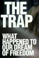 Западня – Что произошло с нашей мечтой о свободе/The Trap – What Happened to Our Dream of Freedom