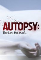 Вскрытие: Последние часы/Autopsy: The Last Hours of 1 сезон