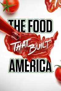 Еда, которая построила Америку/The Food That Built America 3 сезон