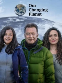 Меняющаяся планета/Our Changing Planet 2 сезон