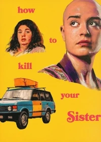 Как убить свою сестру/How to kill your Sister