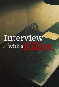 Интервью с убийцей/Interview with a Killer 1 сезон
