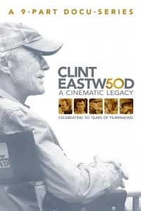 Клинт Иствуд Кинематографическое наследие/Clint Eastwood A Cinematic Legacy